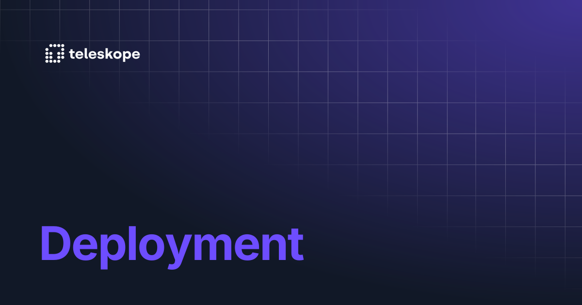 Deployment teleskope