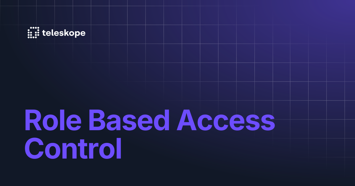 Role Based Access Control | Teleskope